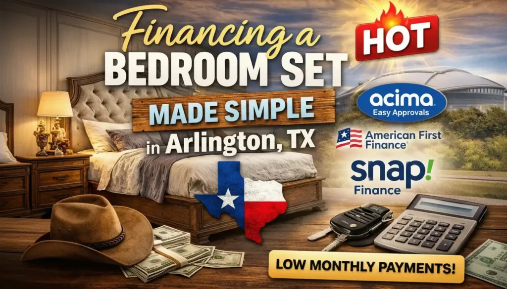 Finance a Bedroom Set in Arlington, TX