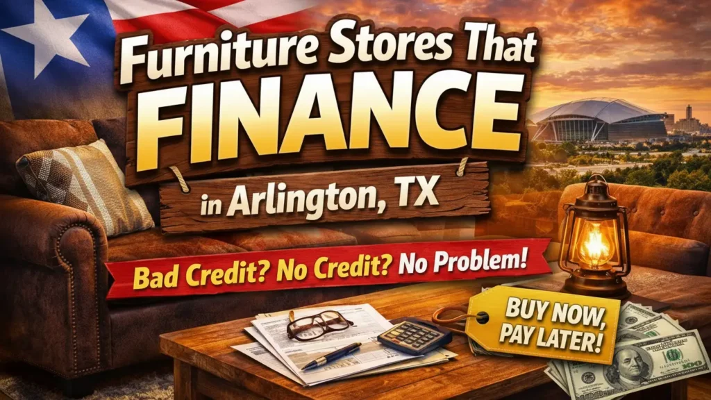 Furniture Stores That Finance in Arlington, TX