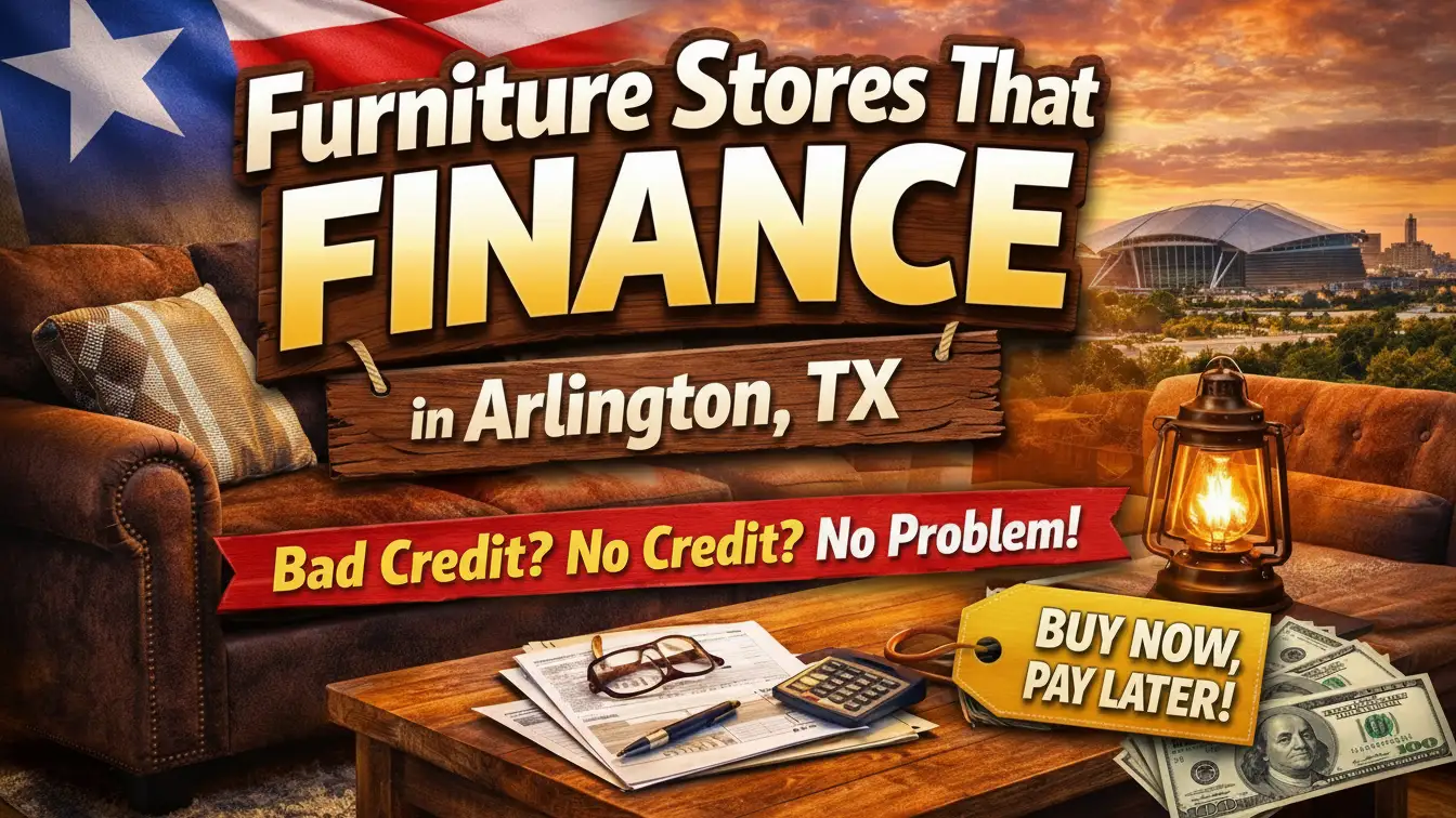 Furniture Stores That Finance in Arlington, TX