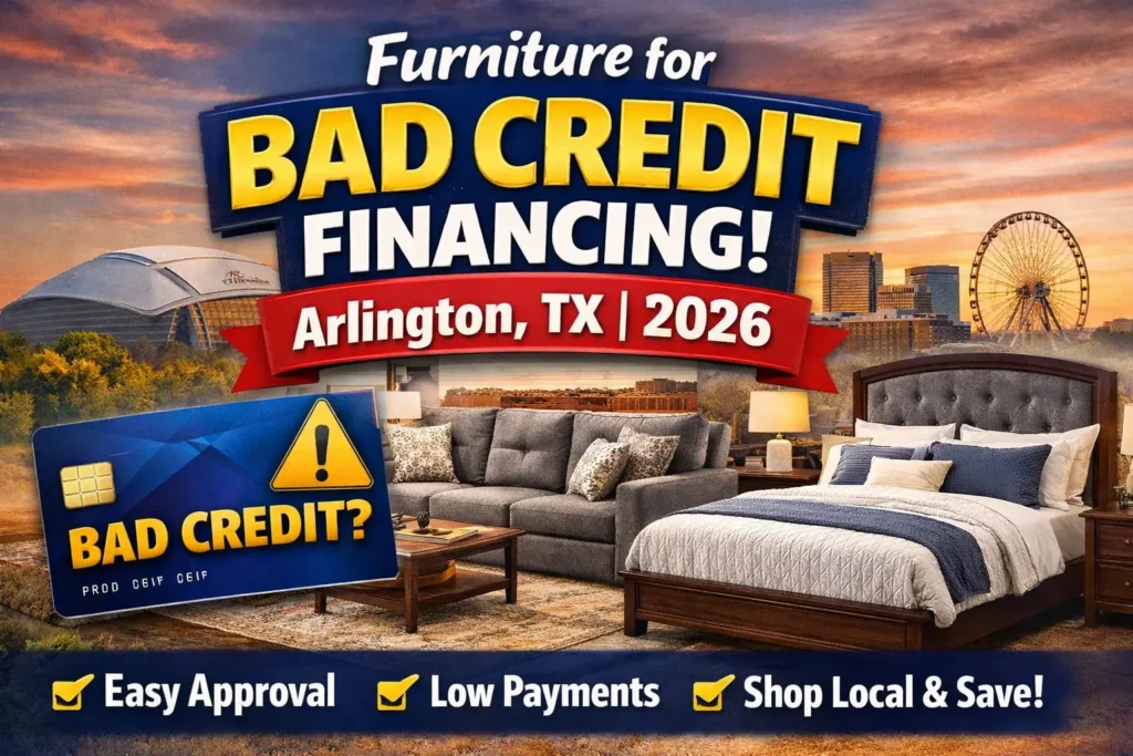 Furniture for Bad Credit Financing Arlington, TX 2026