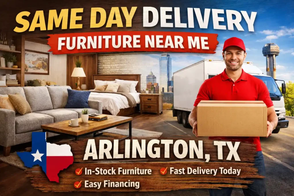 Same Day Delivery Furniture Near Me in Arlington, TX