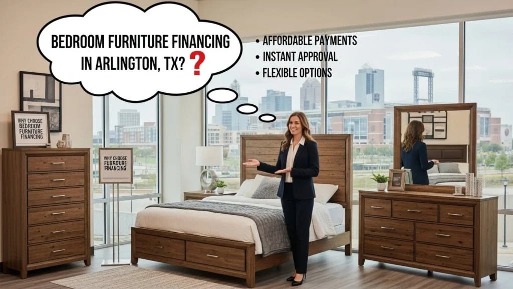 Why Choose Bedroom Furniture Financing in Arlington, TX