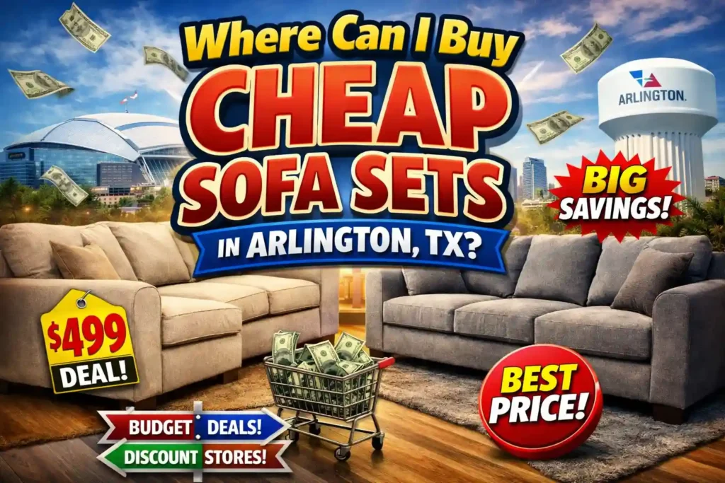 Where to Buy Cheap Sofas in Arlington, TX Furniture Mart